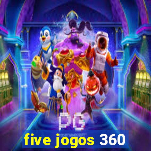 five jogos 360